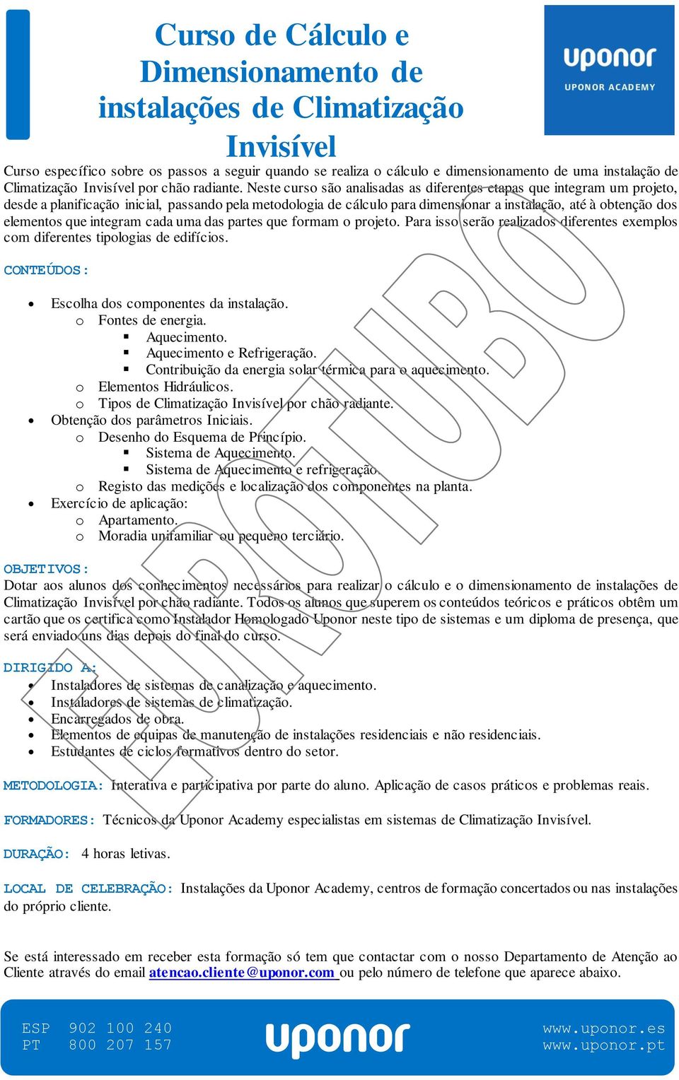 que integram cada uma das partes que formam o projeto. Para isso serão realizados diferentes exemplos com diferentes tipologias de edifícios.