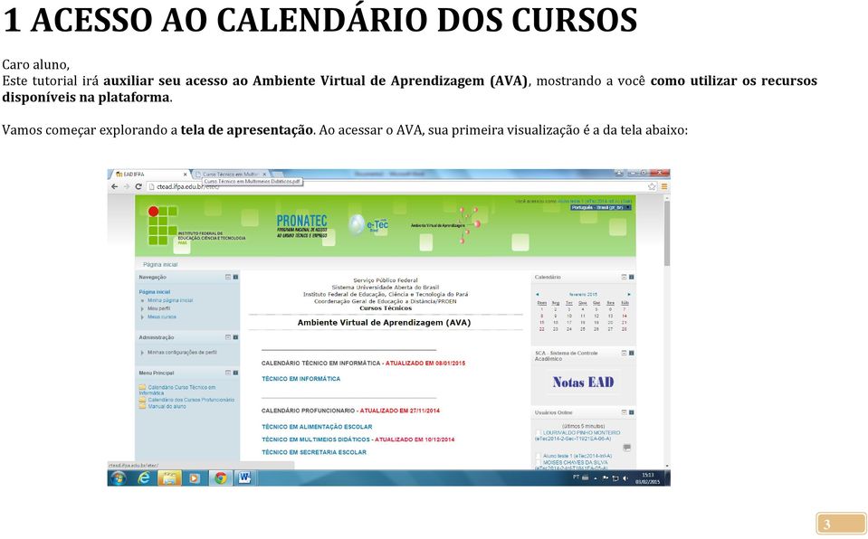 utilizar os recursos disponíveis na plataforma.