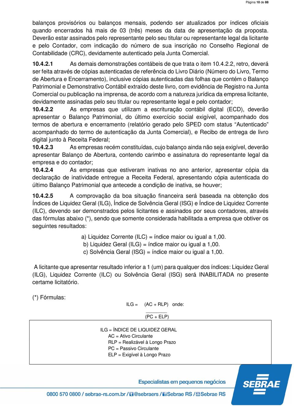 devidamente autenticado pela Junta Comercial. 10.4.2.