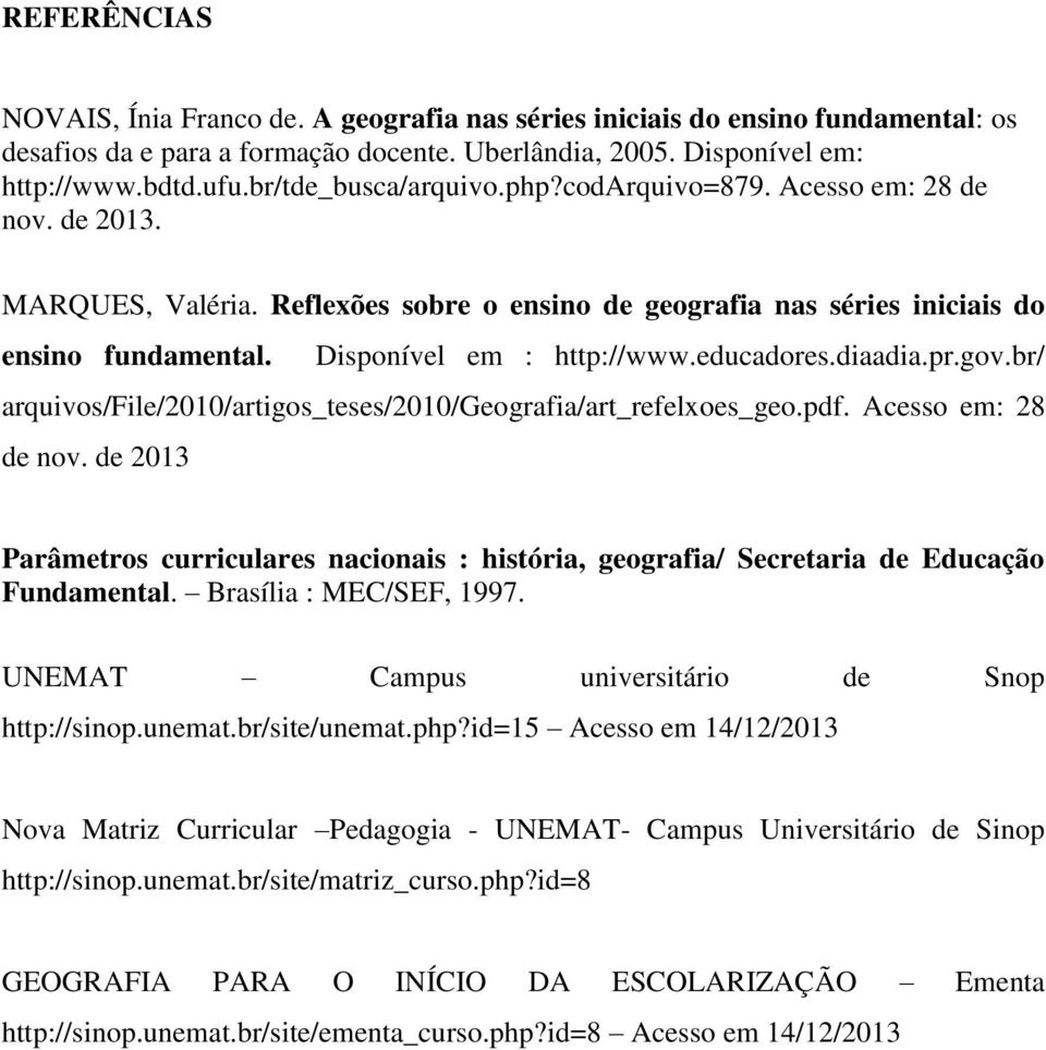 educadores.diaadia.pr.gov.br/ arquivos/file/2010/artigos_teses/2010/geografia/art_refelxoes_geo.pdf. Acesso em: 28 de nov.