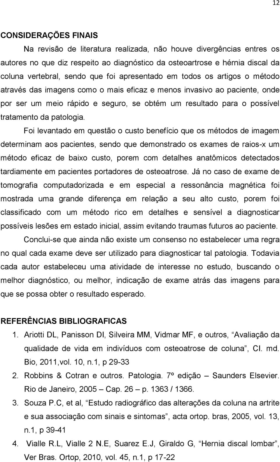 tratamento da patologia.