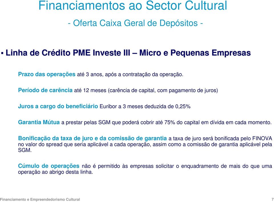 poderá cobrir até 75% do capital em dívida em cada momento.