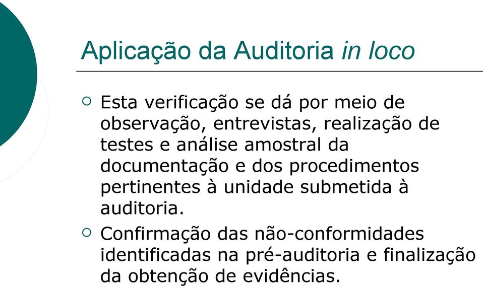 procedimentos pertinentes à unidade submetida à auditoria.