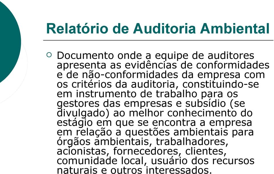 empresas e subsídio (se divulgado) ao melhor conhecimento do estágio em que se encontra a empresa em relação a questões