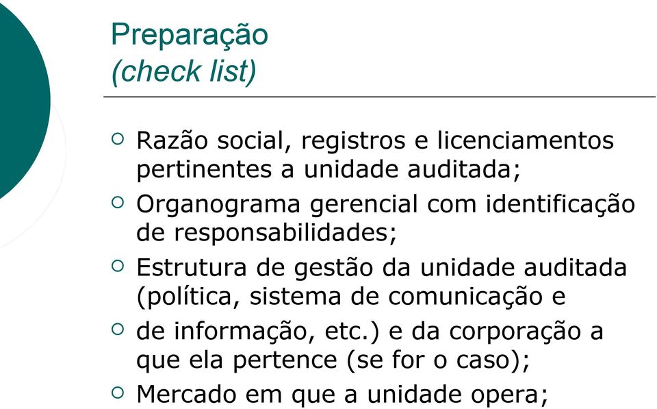 Estrutura de gestão da unidade auditada (política, sistema de comunicação e de