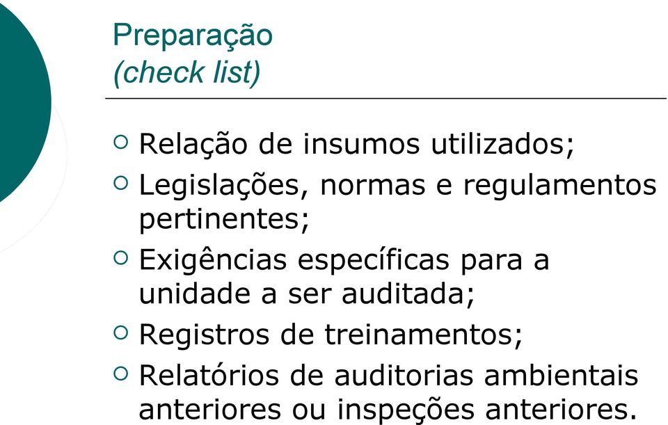 específicas para a unidade a ser auditada; Registros de