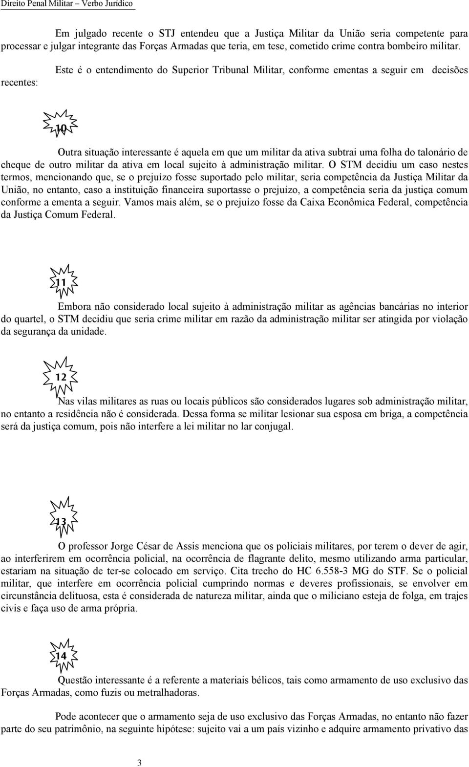 de cheque de outro militar da ativa em local sujeito à administração militar.