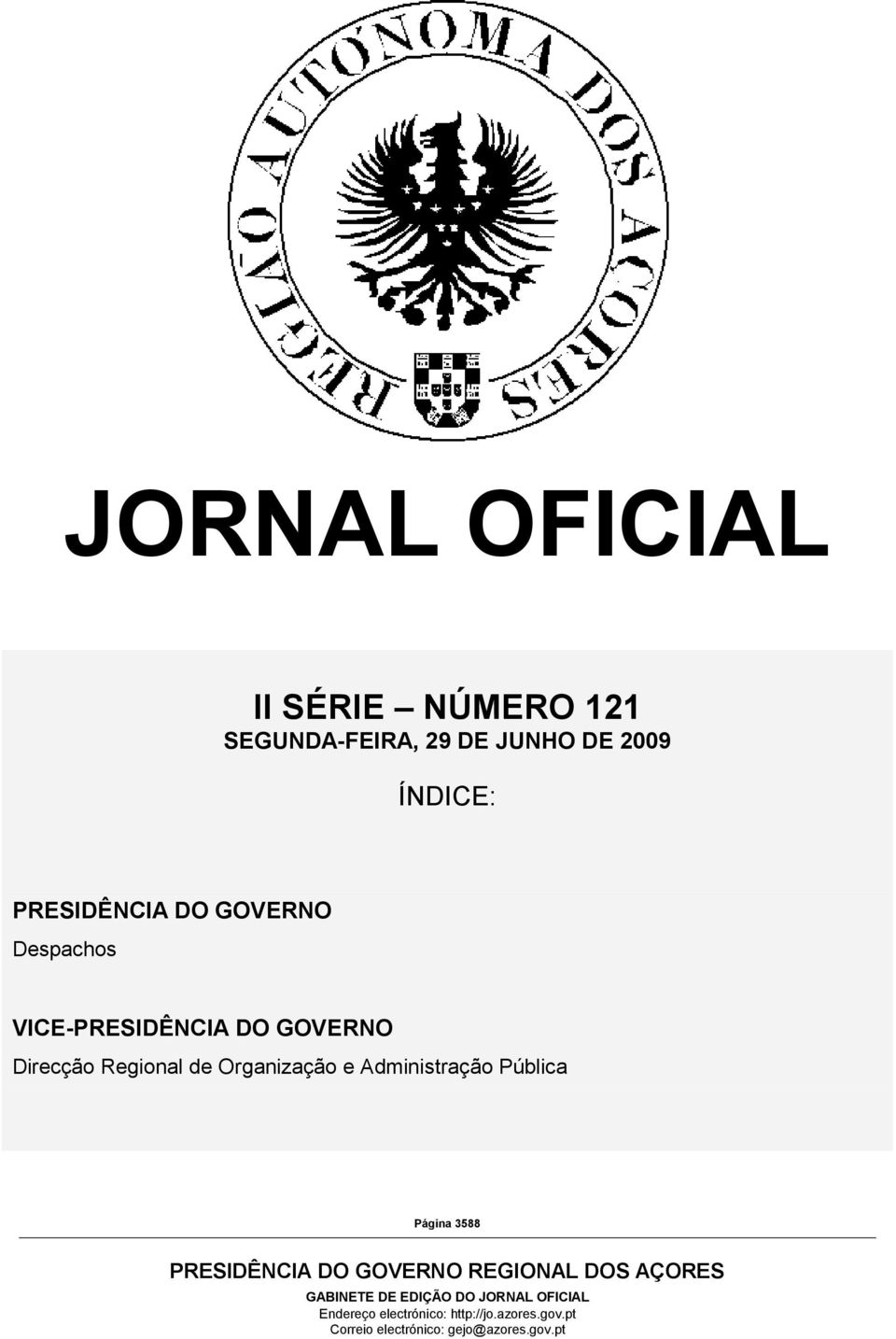 Despachos VICE-PRESIDÊNCIA DO GOVERNO Direcção