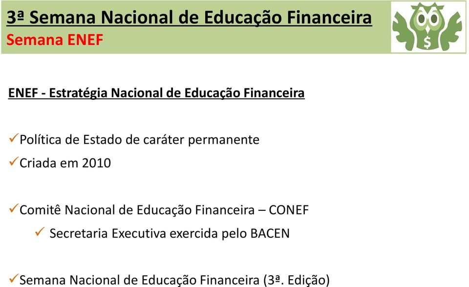 Nacional de Educação Financeira CONEF Secretaria Executiva
