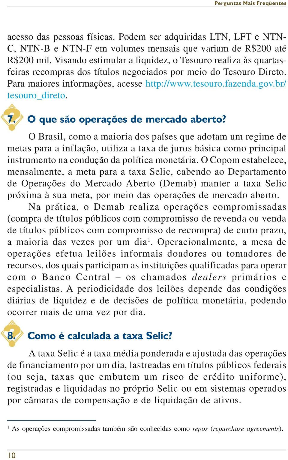 br/ tesouro_direto. 7. O que são operações de mercado aberto?