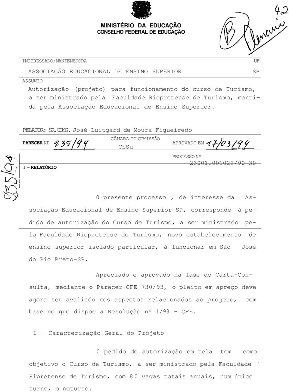 José Luitgard de Moura Figueiredo PARECER NP I - RELATÓRIO CÂMARA OU COMISSÃO CESu APROVADO EM PROCESSO Nº 23001.