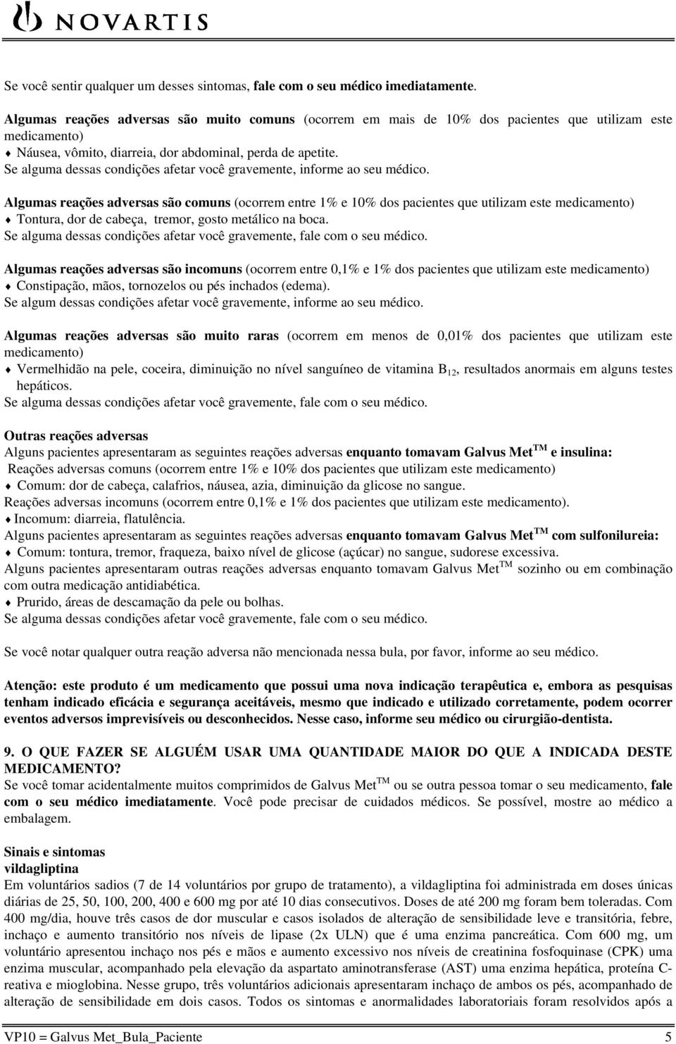 Se alguma dessas condições afetar você gravemente, informe ao seu médico.