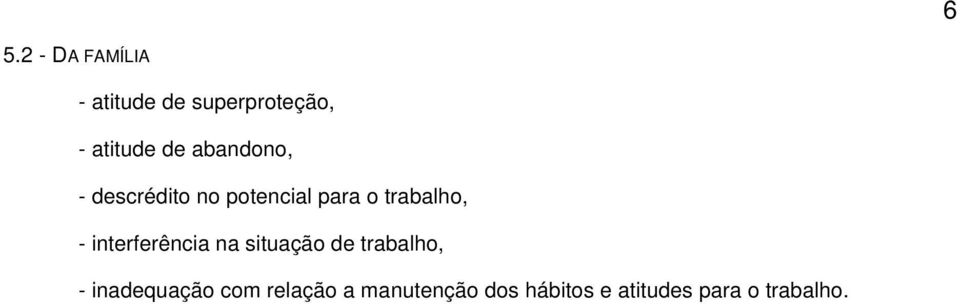 interferência na situação de trabalho, - inadequação com