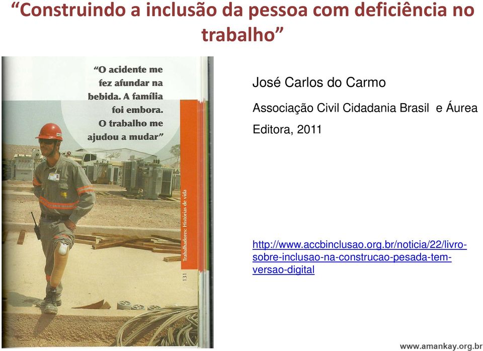 Brasil e Áurea Editora, 2011 http://www.accbinclusao.org.