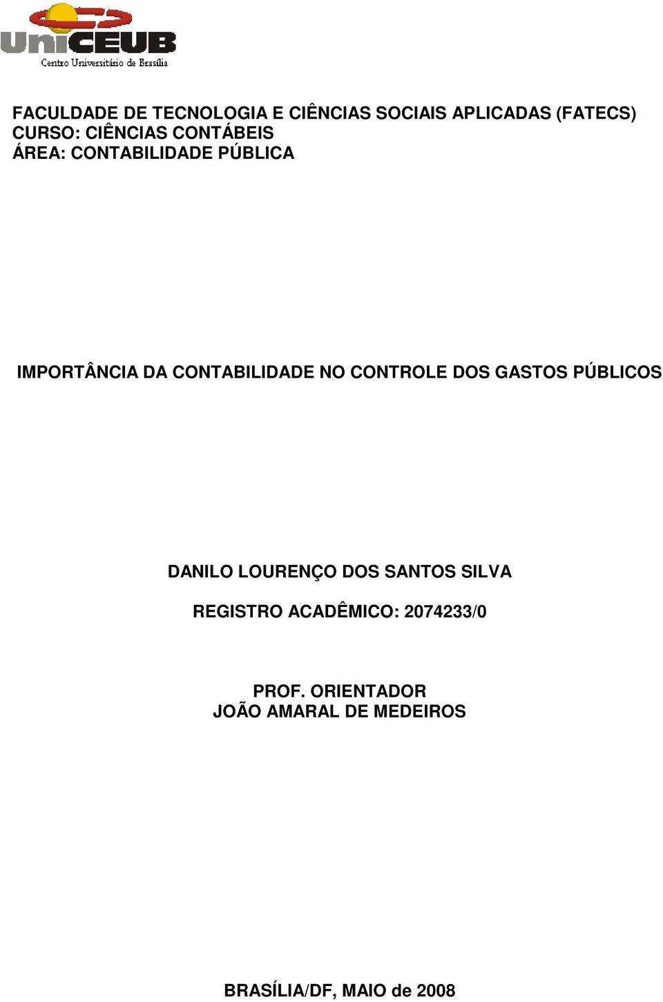 NO CONTROLE DOS GASTOS PÚBLICOS DANILO LOURENÇO DOS SANTOS SILVA REGISTRO