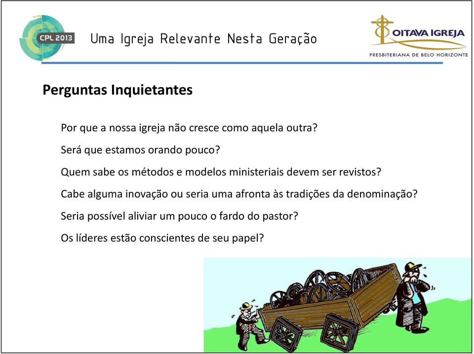 Quem sabe os métodos e modelos ministeriais devem ser revistos?