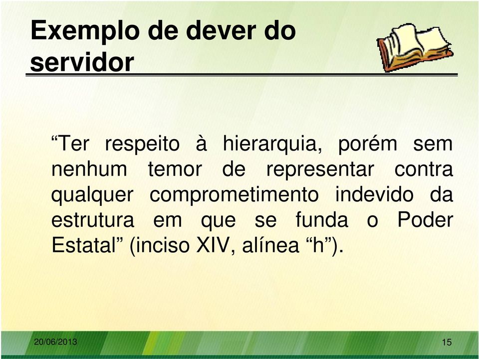 contra qualquer comprometimento indevido da estrutura