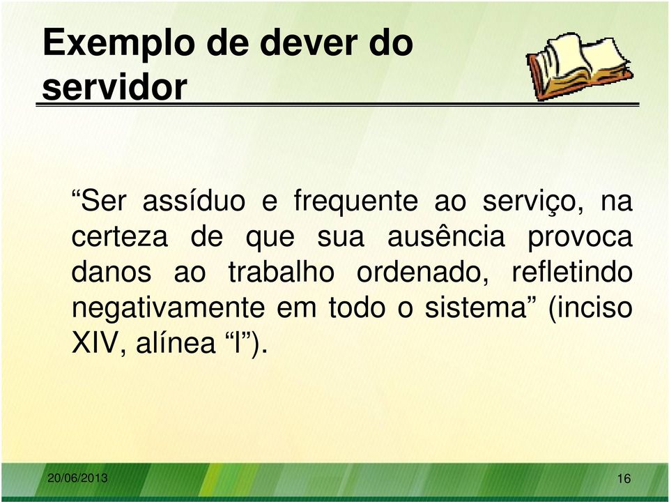 danos ao trabalho ordenado, refletindo negativamente