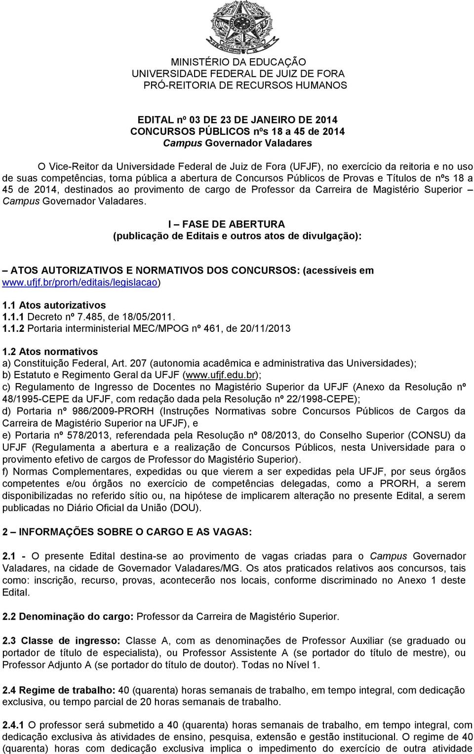 de 2014, destinados ao provimento de cargo de Professor da Carreira de Magistério Superior Campus Governador Valadares.