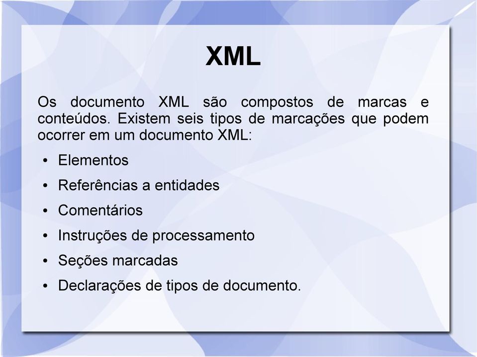 documento XML: Elementos Referências a entidades Comentários