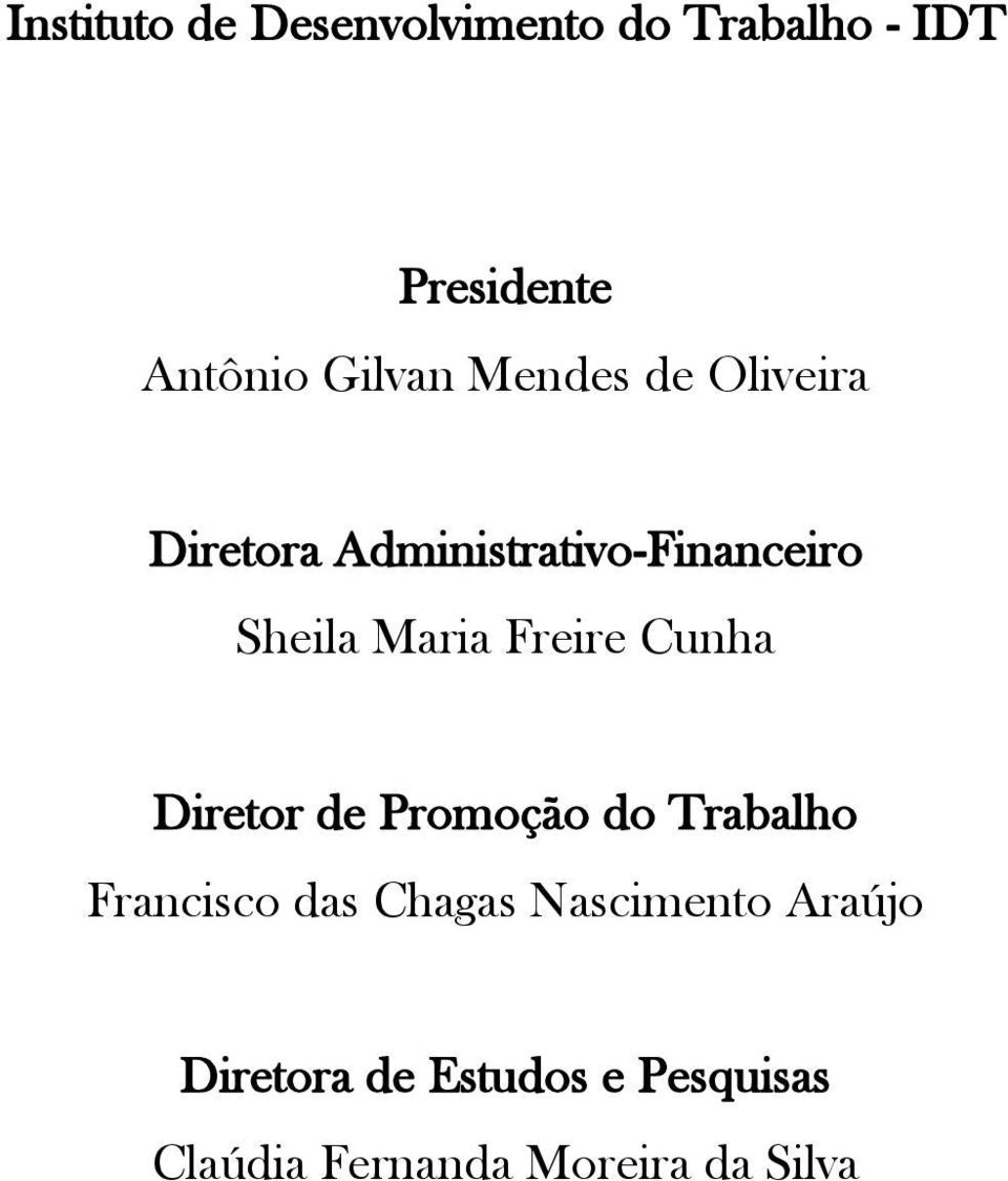 Freire Cunha Diretor de Promoção do Trabalho Francisco das Chagas