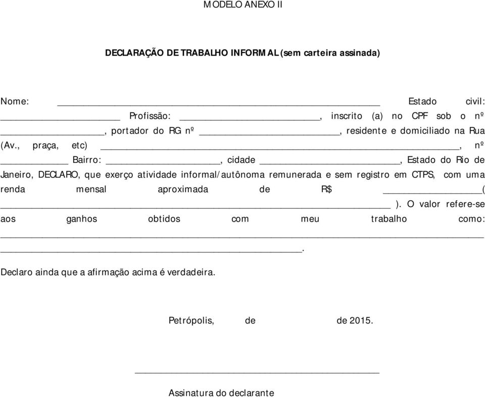 atividade informal/autônoma remunerada e sem registro em CTPS, com uma renda