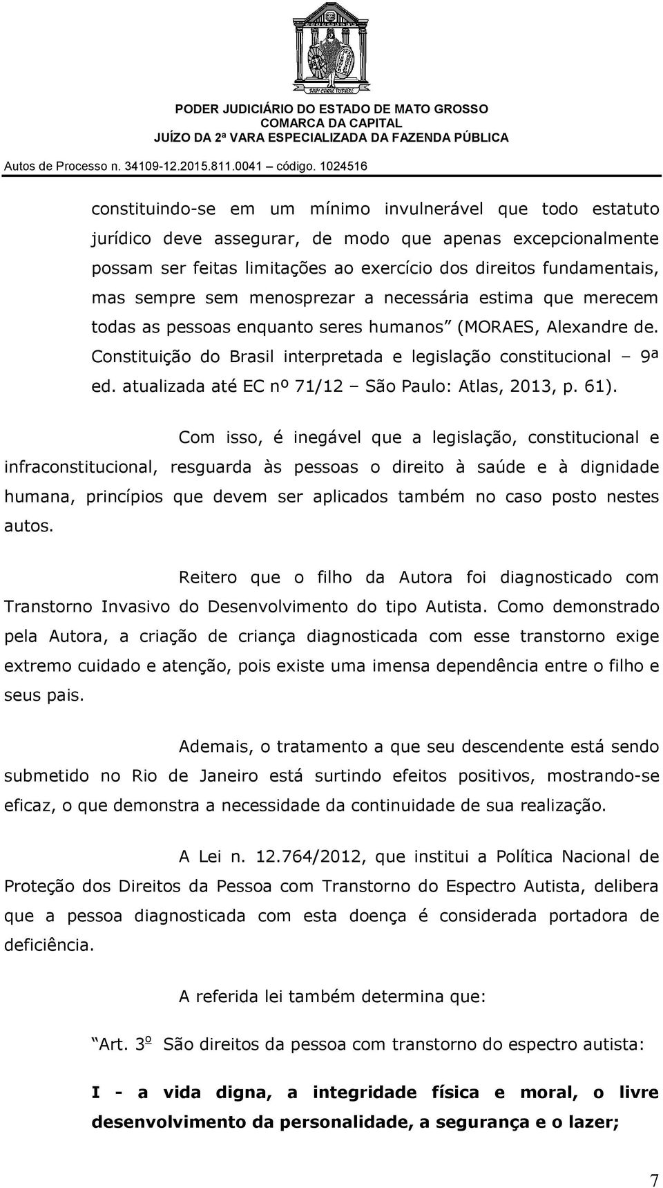atualizada até EC nº 71/12 São Paulo: Atlas, 2013, p. 61).