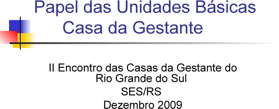 das Casas da Gestante do Rio