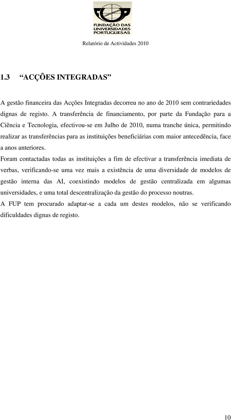 beneficiárias com maior antecedência, face a anos anteriores.