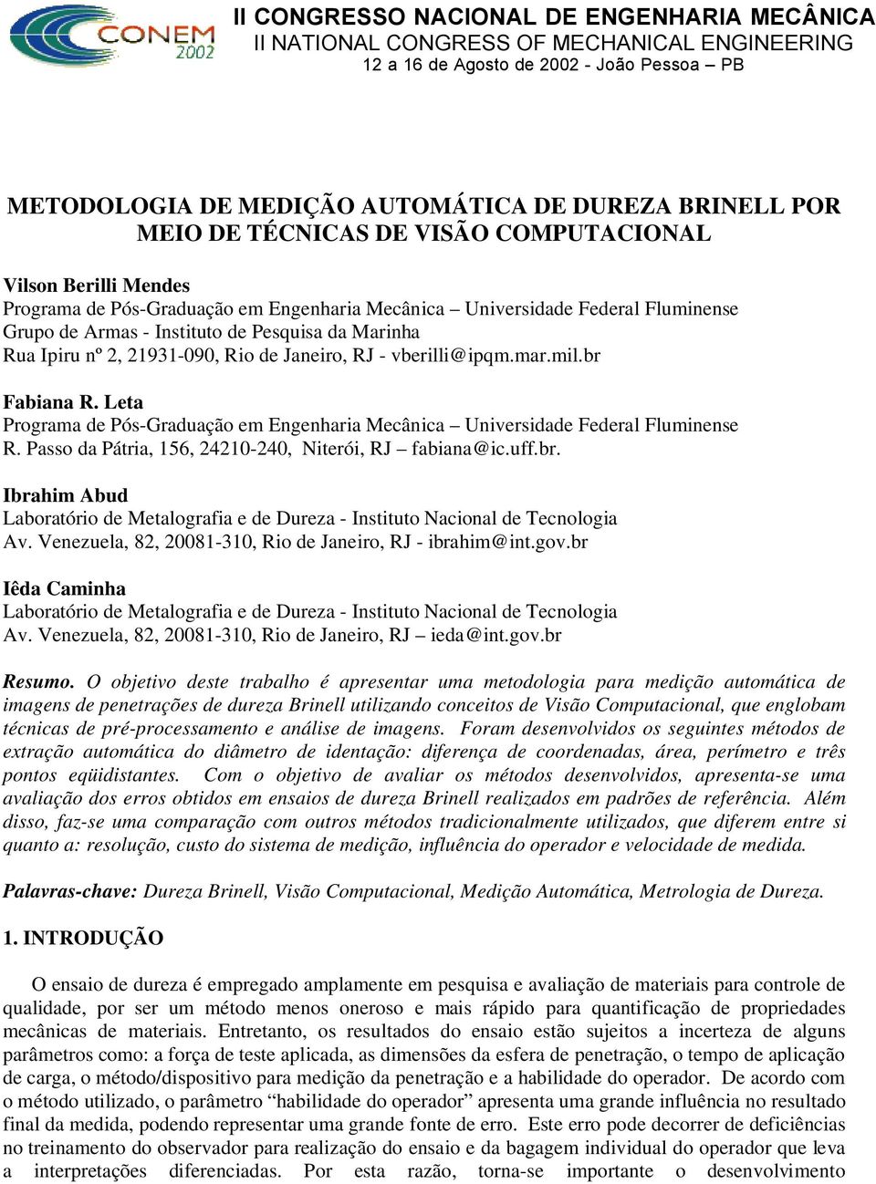 Leta Programa de Pós-Graduação em Engenharia Mecânica Universidade Federal Fluminense R. Passo da Pátria, 156, 24210-240, Niterói, RJ fabiana@ic.uff.br.