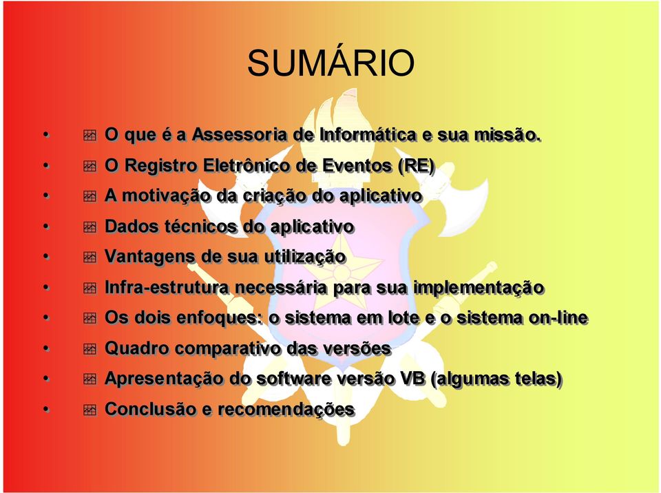 Infra-estrutura necessária para sua implementação!