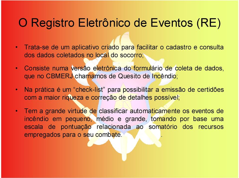 possibilitar a emissão de certidões com a maior riqueza e correção de detalhes possível; Tem a grande virtude de classificar automaticamente os