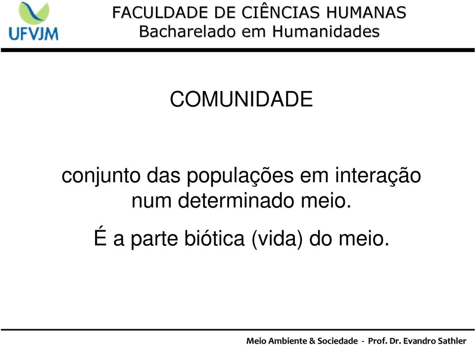 num determinado meio.