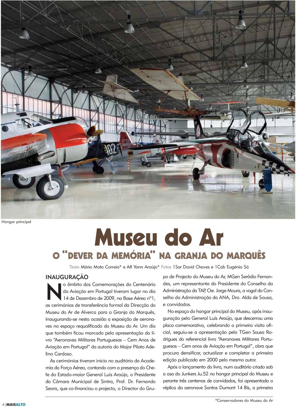 inaugurando-se nesta ocasião a exposição de aeronaves no espaço requalificado do Museu do Ar.