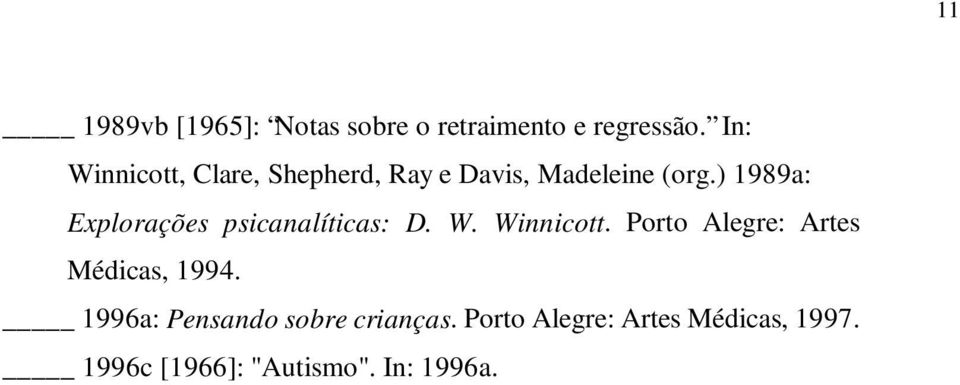 ) 1989a: Explorações psicanalíticas: D. W. Winnicott.