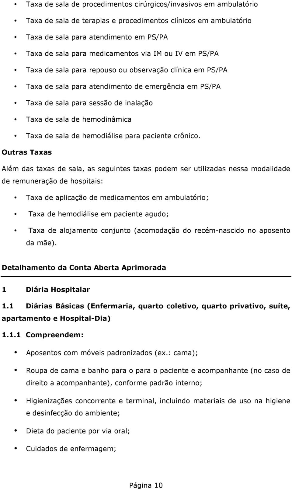 hemodinâmica Taxa de sala de hemodiálise para paciente crônico.