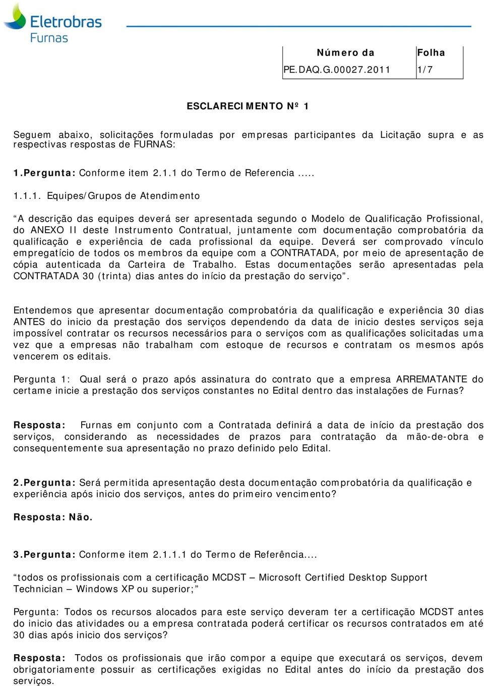 documentação comprobatória da qualificação e experiência de cada profissional da equipe.