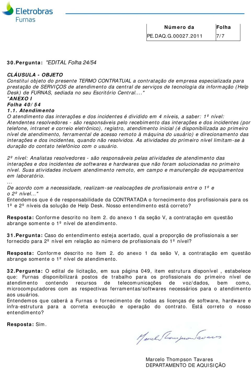 tecnologia da informação (Help Desk) de FURNAS, sediada no seu Escritório Central..." "ANEXO I 40/54 1.