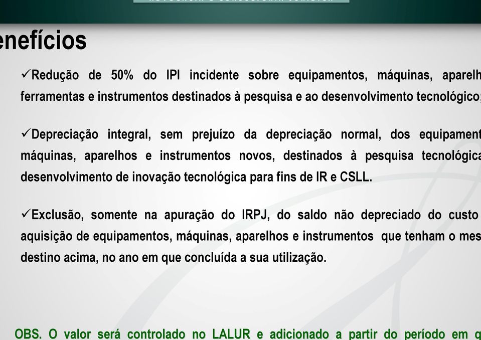 máquinas, aparelhos e instrumentos novos, destinados à pesquisa tecnológica desenvolvimento de inovação tecnológica para fins de IR e CSLL.