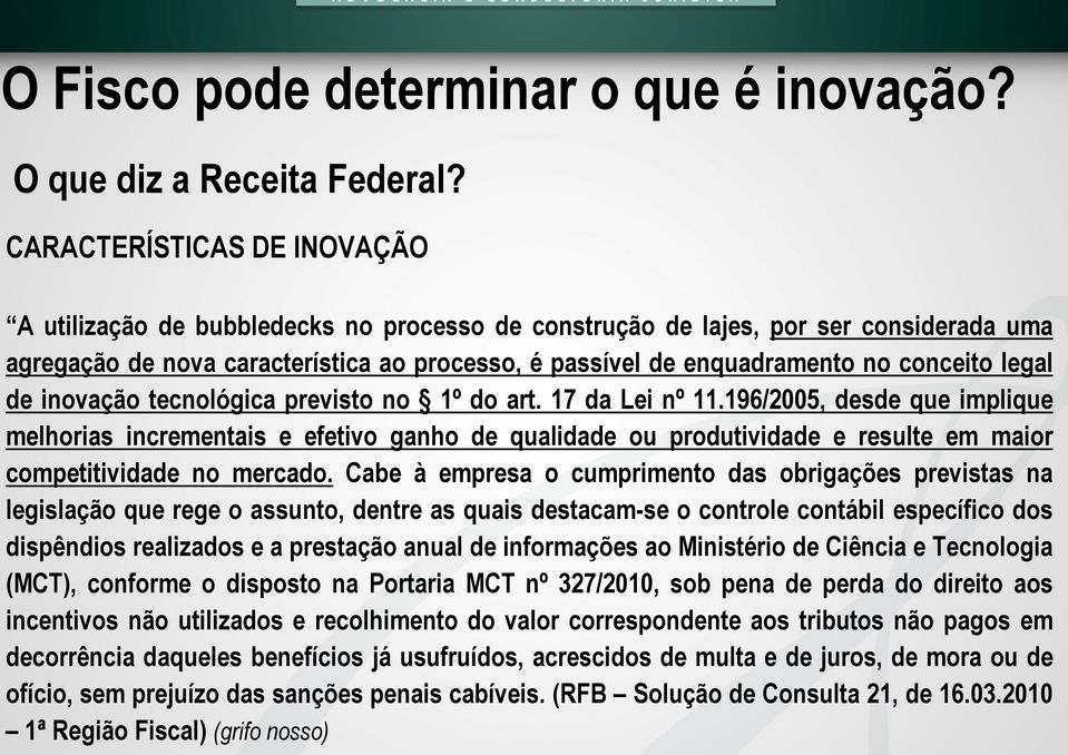 conceito legal de inovação tecnológica previsto no 1º do art. 17 da Lei nº 11.