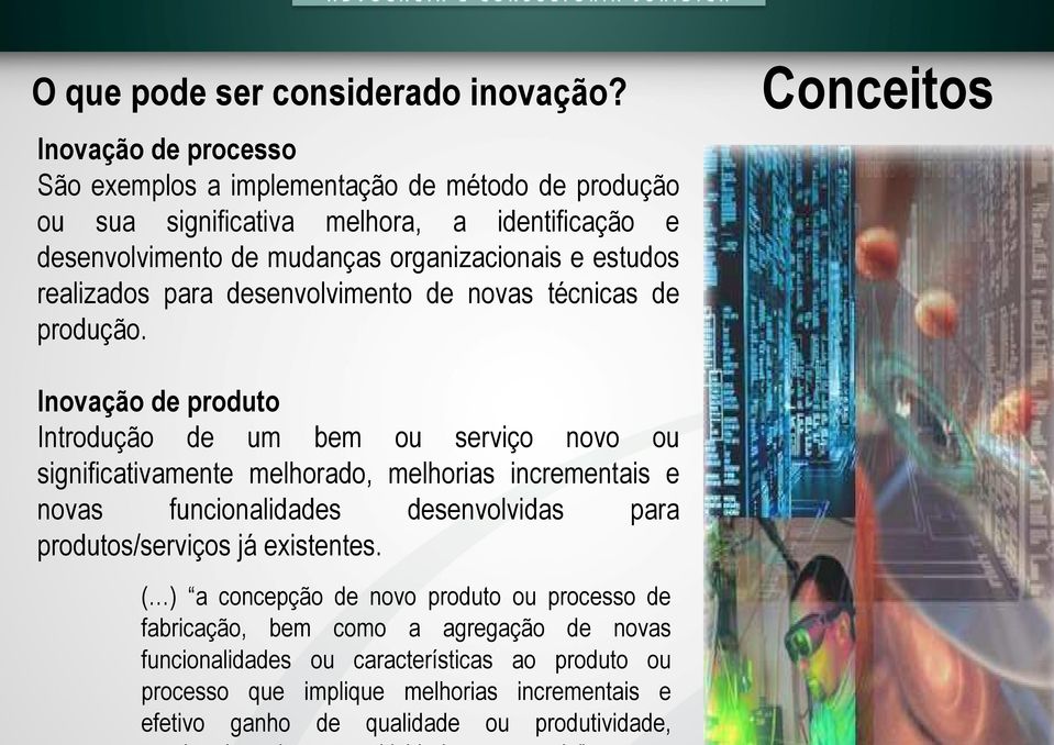 realizados para desenvolvimento de novas técnicas de produção.