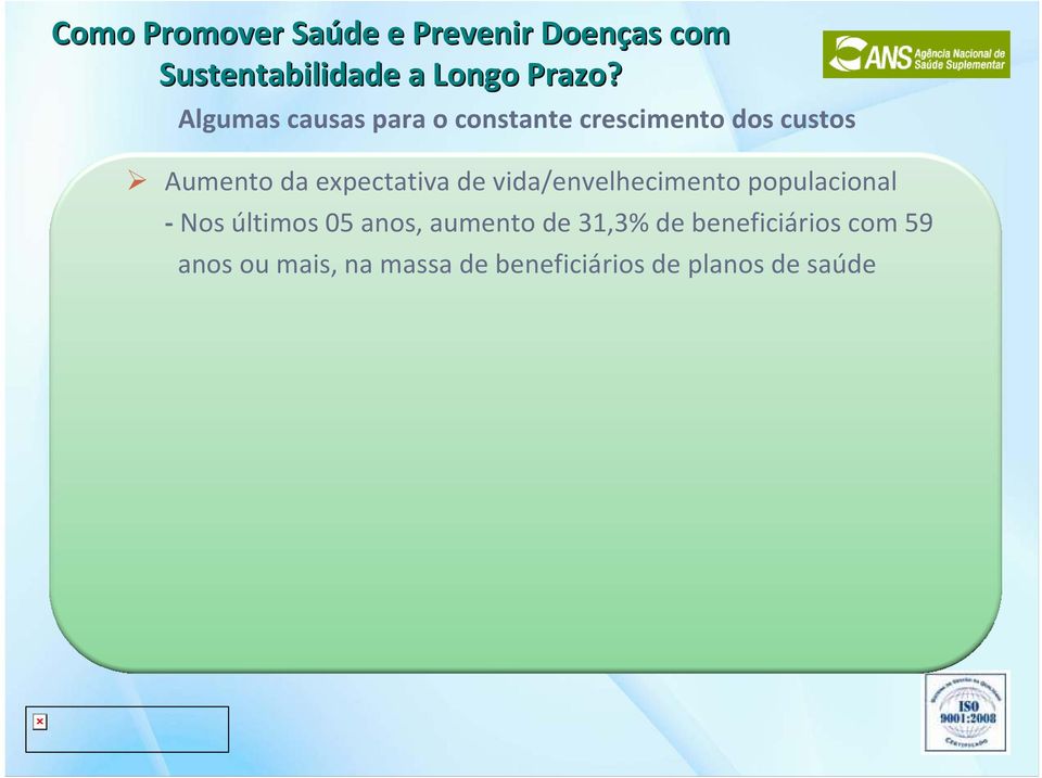 Nos últimos 05 anos, aumento de 31,3% de beneficiários com