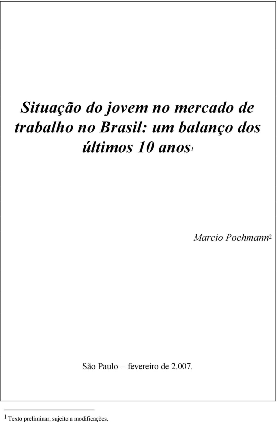 Marcio Pochmann 2 São Paulo fevereiro de 2.