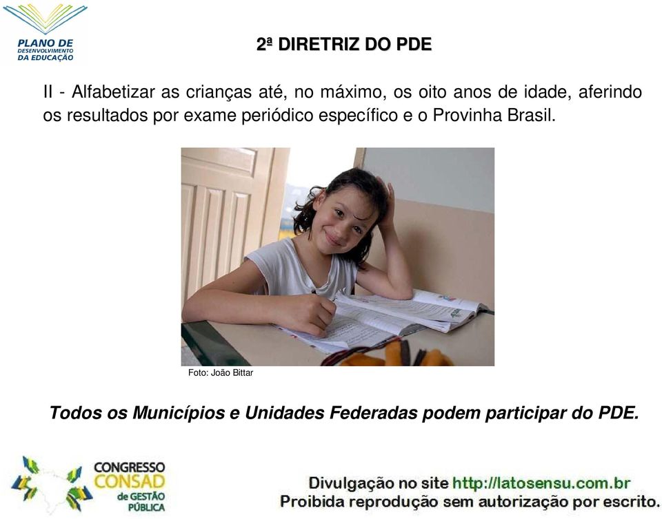 exame periódico específico e o Provinha Brasil.