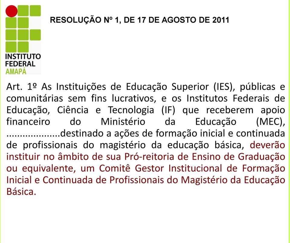 Tecnologia (IF) que receberem apoio financeiro do Ministério da Educação (MEC),.