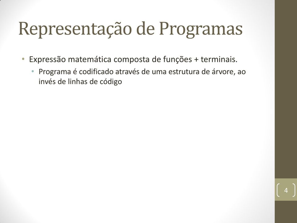 Programa é codificado através de uma