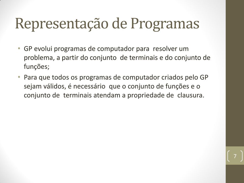 todos os programas de computador criados pelo GP sejam válidos, é necessário que