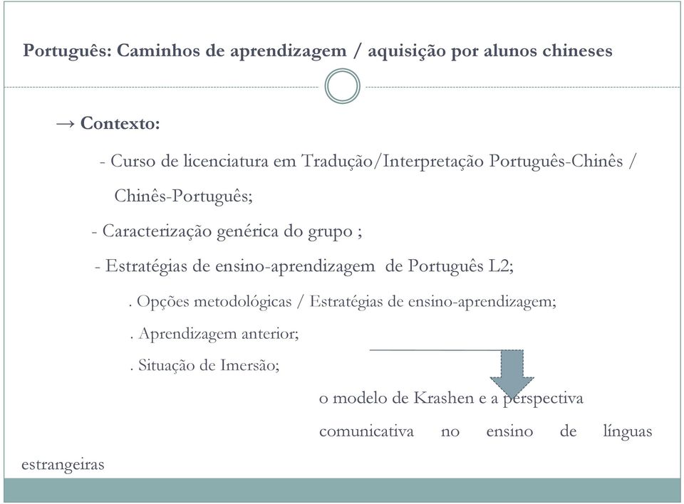 de Português L2;. Opções metodológicas / Estratégias de ensino-aprendizagem;.