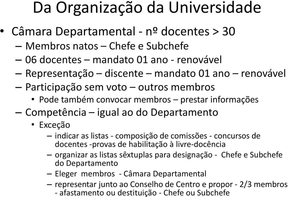 as listas - composição de comissões - concursos de docentes -provas de habilitação à livre-docência organizar as listas sêxtuplas para designação - Chefe e Subchefe