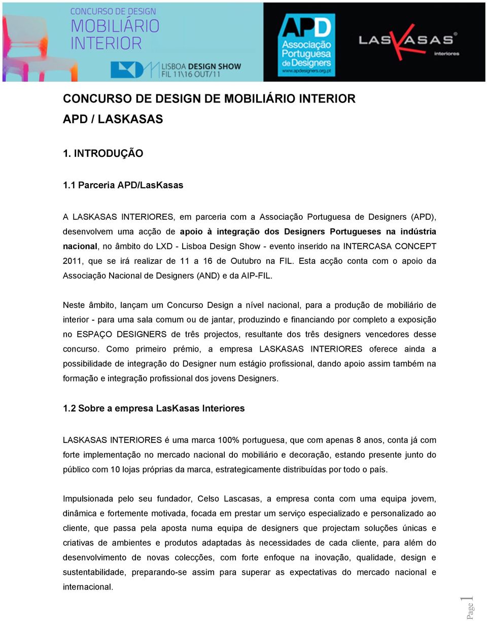 no âmbito do LXD - Lisboa Design Show - evento inserido na INTERCASA CONCEPT 2011, que se irá realizar de 11 a 16 de Outubro na FIL.